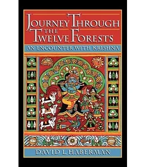 Journey Through the Twelve Forests: An Encounter With Krishna