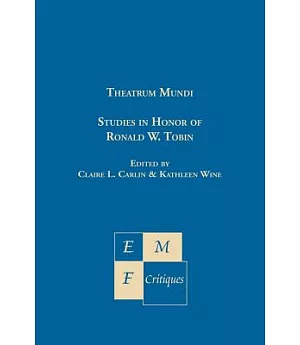Theatrum Mundi: Studies in Honor of Ronald W. Tobin