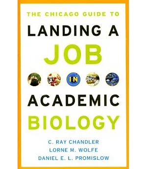 The Chicago Guide to Landing a Job in Academic Biology