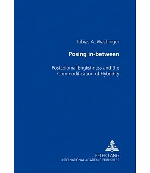Posing In-between: Postcolonial Englishness And The Commodification Of Hybridity
