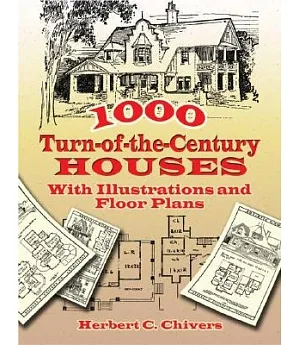 1000 Turn-of-the-Century Houses: With Illustrations and Floor Plans