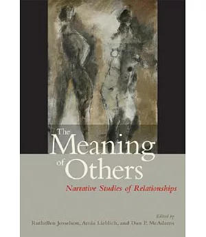 The Meaning of Others: Narrative Studies of Relationships