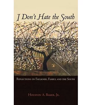 I Don’t Hate the South: Reflections on Faulkner, Family, and the South