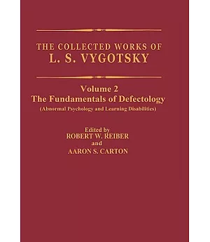 The Collected Works of L.S. Vygotsky: The Fundamentals of Defectology