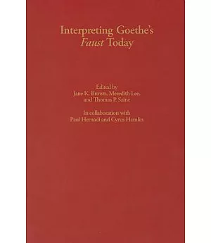 Interpreting Goethe’s Faust Today