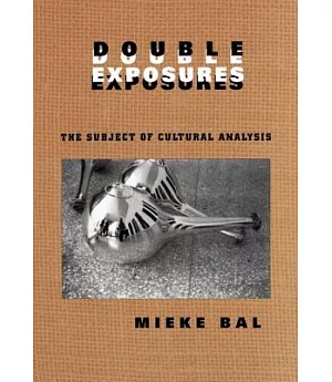 Double Exposures: The Subject of Cultural Analysis