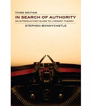 In Search of Authority: An Introductory Guide to Literary Theory