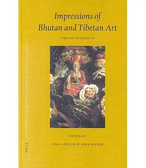 Impressions of Bhutan and Tibetan Art: Tibetan Studies 3