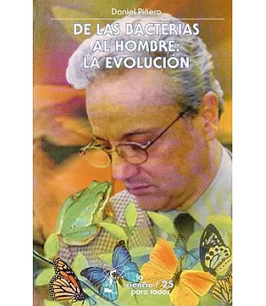 De Las Bacterias Al Hombre/ from the Batteries to Man: La Evolucion