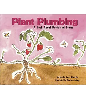 Plant Plumbing: A Book About Roots and Stems