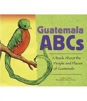 Guatemala ABCs: A Book About the People and Places of Guatemala