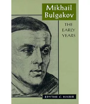 Mikhail Bulgakov: The Early Years