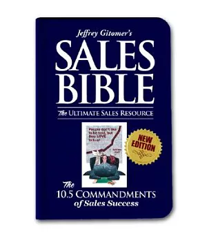 Jeffrey Gitomer’s Sales Bible: The Ultimate Sales Resource