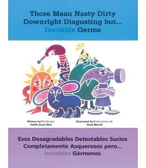 Those Mean Nasty Dirty Downright Disgusting But...Invisible Germs: Esos Desagradables Detestables Sucios Completamente Asqueroso