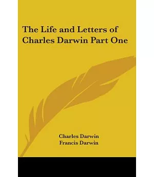 The Life And Letters of Charles Darwin