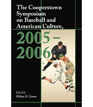 Cooperstown Symposium on Baseball and American Culture 2005-2006
