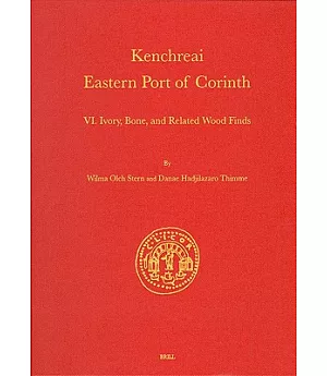 Kenchreai, Eastern Port of Corinth: Ivory, Bone, and Related Wood Finds