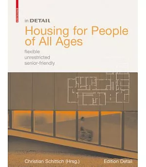 In Detail: Housing for People of All Ages : Flexible, Unrestricted, Senior-Friendly