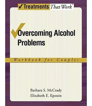 Overcoming Alcohol Problems: Workbook for Couples