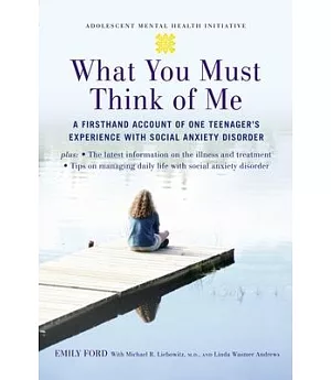 What You Must Think of Me: A Firsthand Account of One Teenager’s Experience With Social Anxiety Disorder