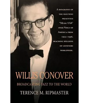 Willis Conover: Broadcasting Jazz to the World