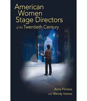 American Women Stage Directors of the Twentieth Century