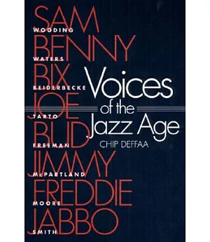 Voices of the Jazz Age: Profiles of Eight Vintage Jazzmen