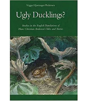 Ugly Ducklings?: Studies in the English Translations of Hans Christian Andersen’s Tales and Stories