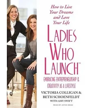 Ladies Who Launch: Embracing Entrepreneurship & Creativity As a Lifestyle, Library Edition
