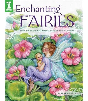 Enchanting Fairies: How to Paint Charming Fairies and Flowers