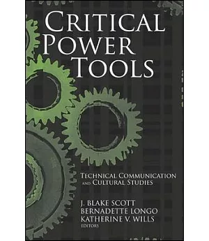 Critical Power Tools: Technical Communication and Cultural Studies
