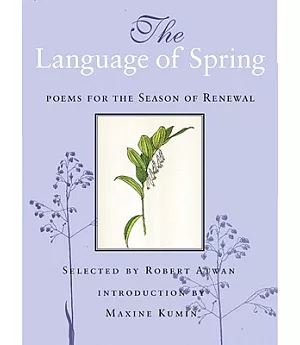 The Language of Spring: Poems for the Season of Renewal