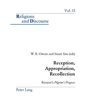 Reception, Appropriation, Recollection: Bunyan’s Pilgrim’s Progress