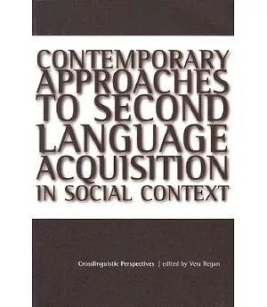 Contemporary Approaches to Second Language Acquisition in Social Context Crosslinguistic Perspectives: Crosslinguistic Perspecti