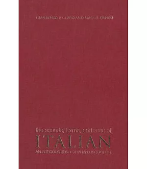 The Sounds, Forms, and Uses of Italian: An Introduction to Italian Linguistics