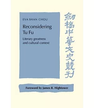 Reconsidering Tu Fu: Literary Greatness And Cultural Context