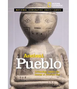 Ancient Pueblo: Archaeology Unlocks the Secrets of America’s Past