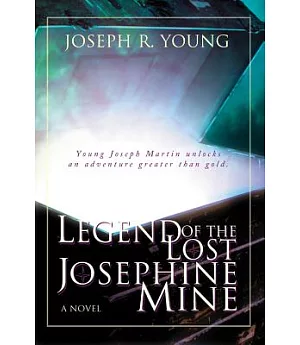 Legend of the Lost Josephine Mine