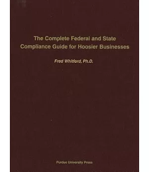 The Complete Federal and State Compliance Guide for Hoosier Businesses