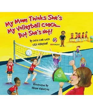 My Mom Thinks She’’s My Volleyball Coach...but She’’s Not!