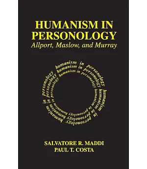 Humanism in Personology: Allport, Maslow, and Murray
