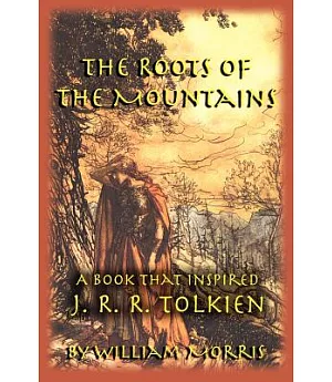 The Roots of the Mountains: A Book That Inspired J. R. R. Tolkien
