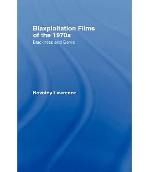 Blaxploitation Films of the 1970s: Blackness and Genre