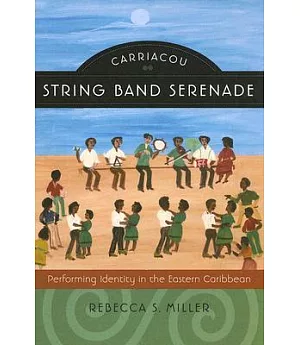 Carriacou String Band Serenade: Performing Identity in the Eastern Caribbean