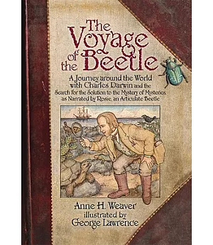 The Voyage of the Beetle: A Journey Around the World With Charles Darwin and the Search for the Solution to the Mystery of Myste