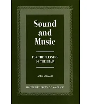 Sound and Music: For the Pleasure of the Brain