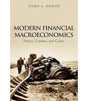 Modern Financial Macroeconomics: Panics, Crashes, and Crises