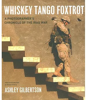Whiskey Tango Foxtrot: A Photographer’s Chronicle of the Iraq War