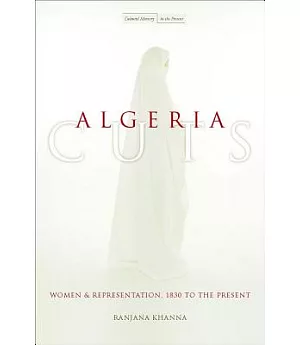 Algeria Cuts: Women and Representation, 1830 to the Present