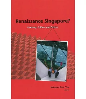 Renaissance Singapore?: Economy, Culture, and Politics